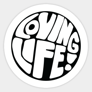 Loving Life! Good Vibes Lettering in Black Sticker